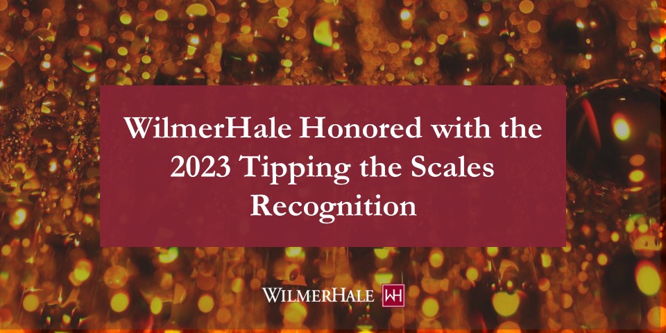 Wilmerhale Honored With The Tipping The Scales Recognition