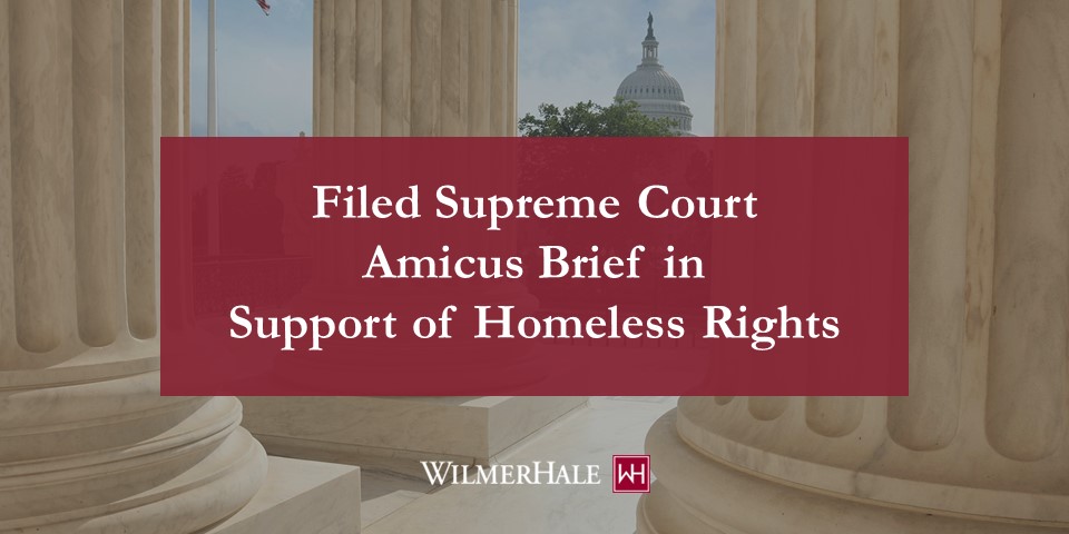 Wilmerhale Files Supreme Court Amicus Brief In Support Of Homeless