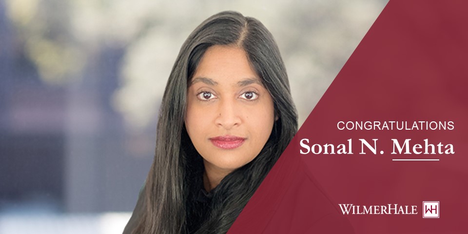 Sonal N. Mehta Named a 2024 Rainmaker by MCCA | WilmerHale