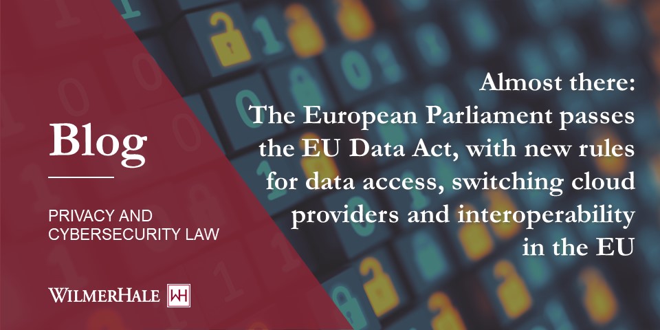 Almost there: The European Parliament passes the EU Data Act, with new rules for data access, switching cloud providers and interoperability in the EU