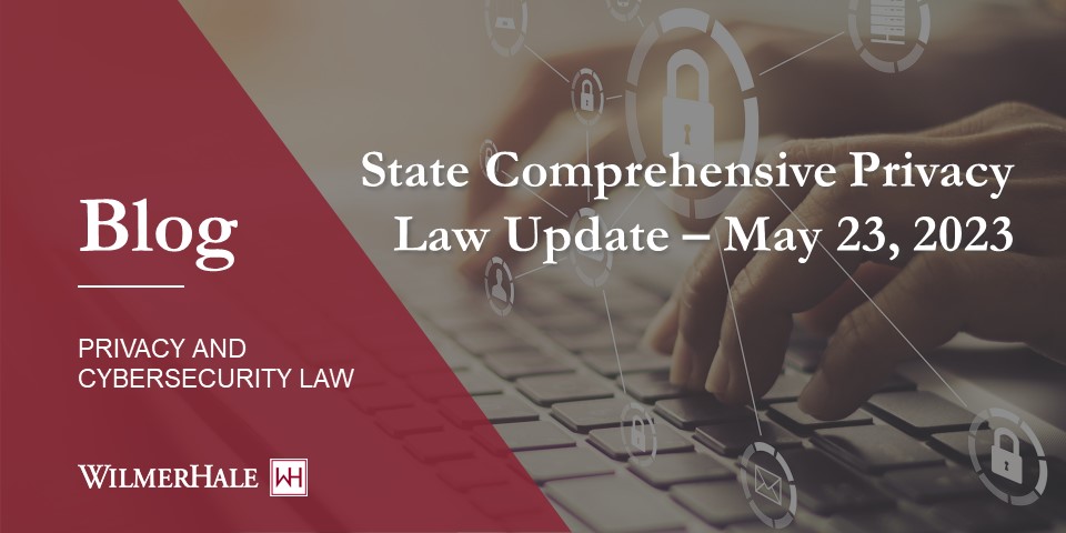 State Comprehensive Privacy Law Update May 23 2023 Wilmerhale