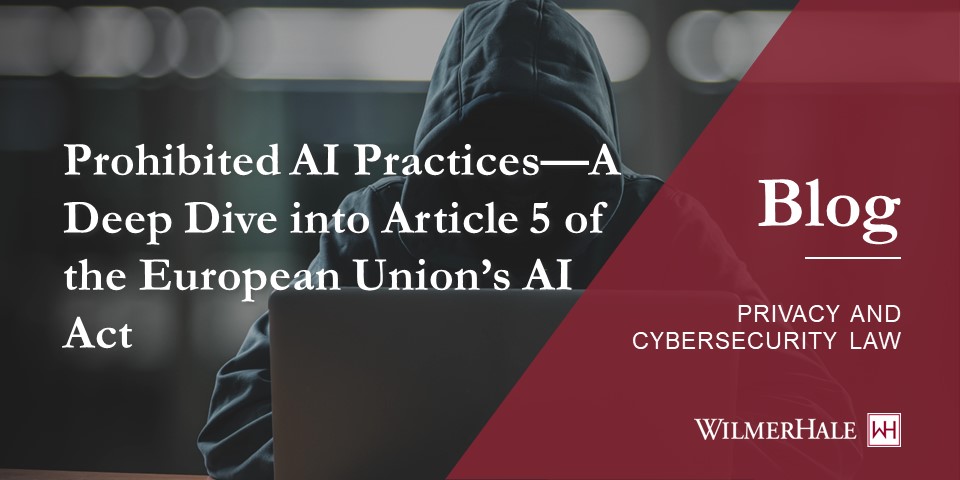 Prohibited AI Practices—A Deep Dive into Article 5 of the European Union’s AI Act